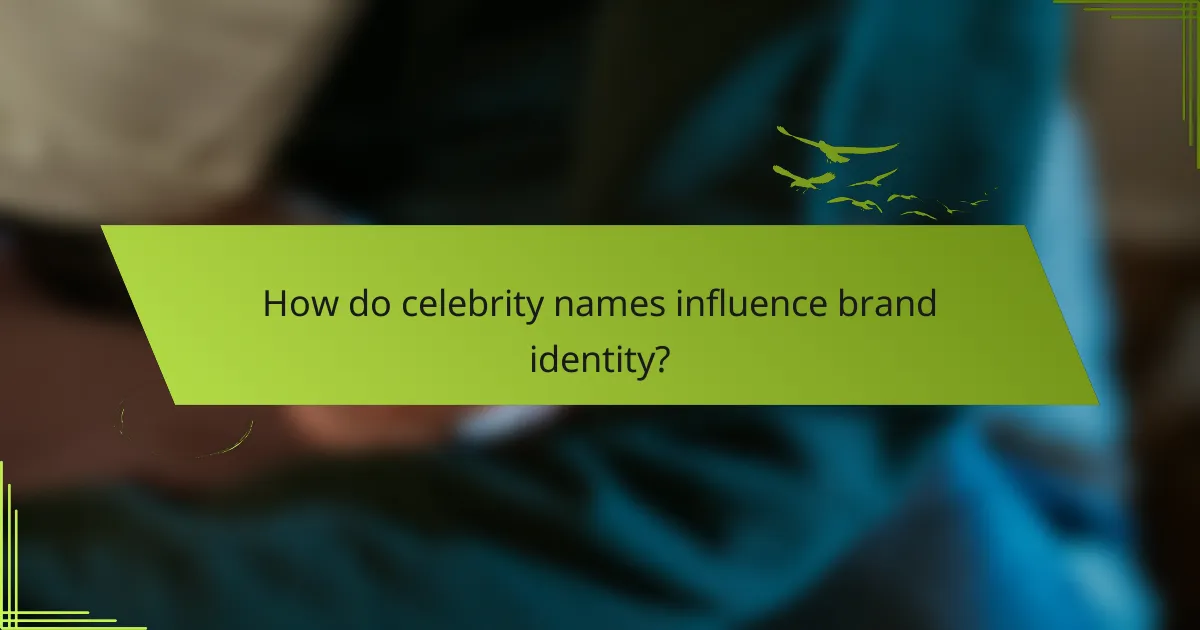 How do celebrity names influence brand identity?