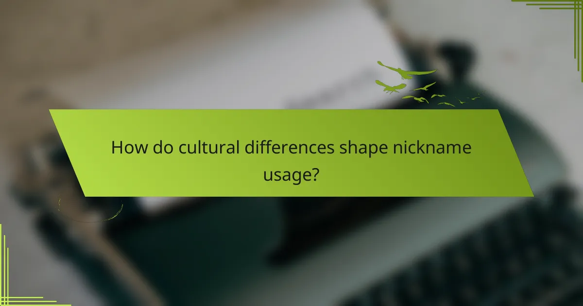 How do cultural differences shape nickname usage?