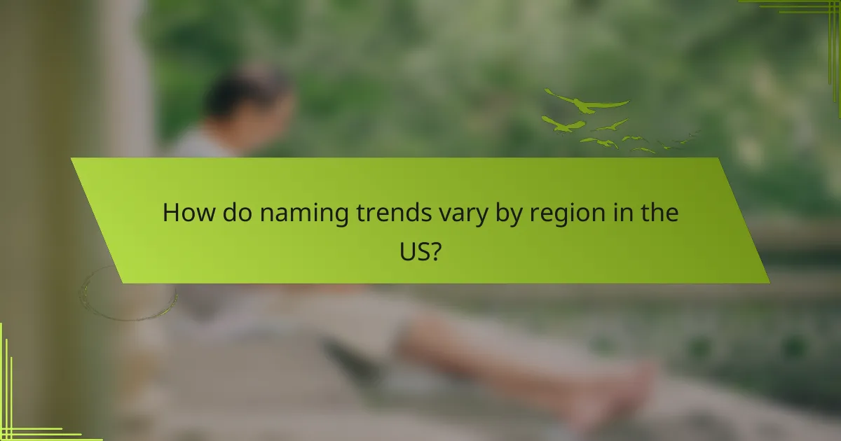 How do naming trends vary by region in the US?