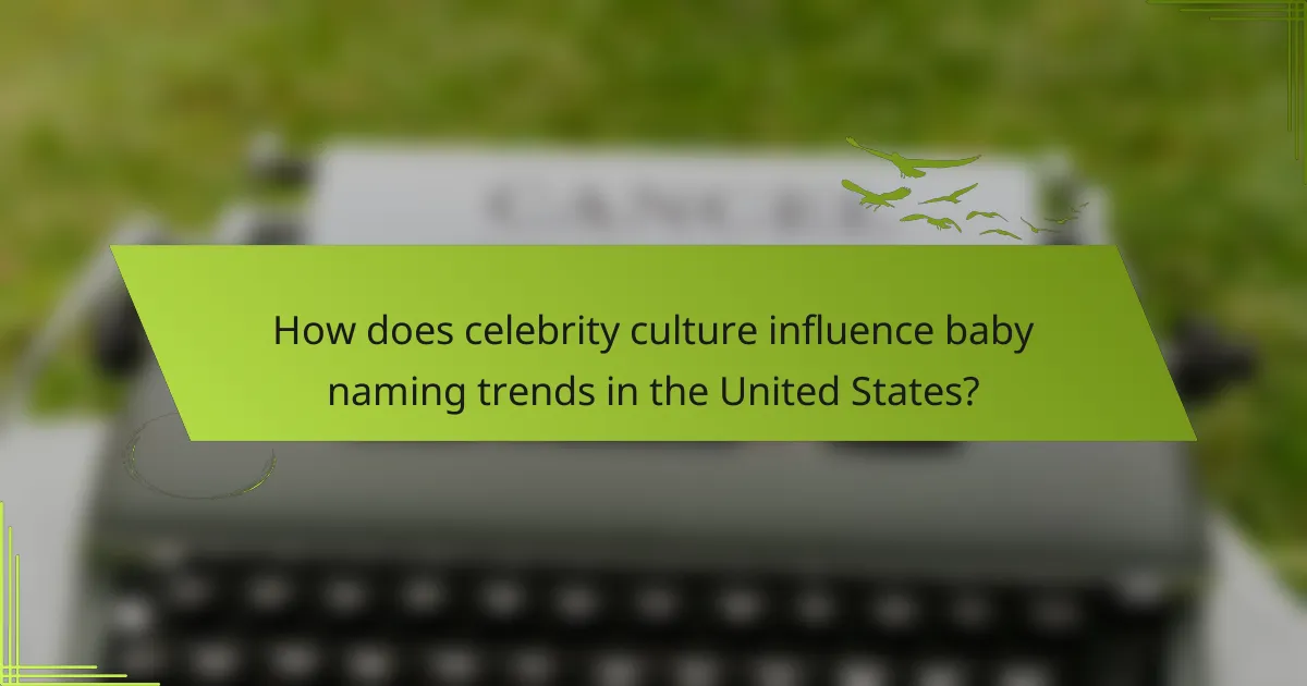 How does celebrity culture influence baby naming trends in the United States?