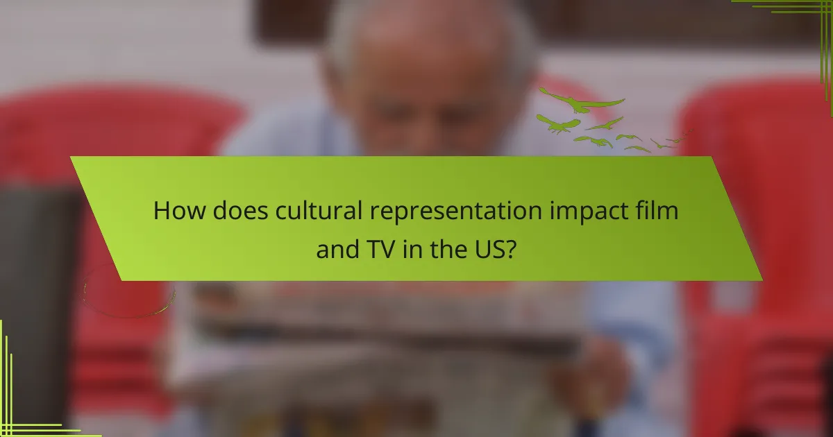 How does cultural representation impact film and TV in the US?