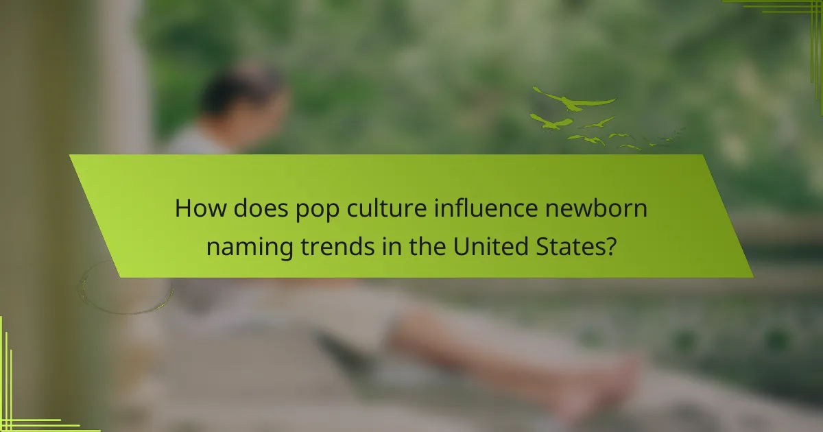 How does pop culture influence newborn naming trends in the United States?