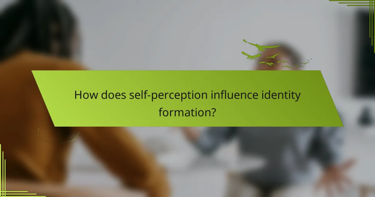 How does self-perception influence identity formation?