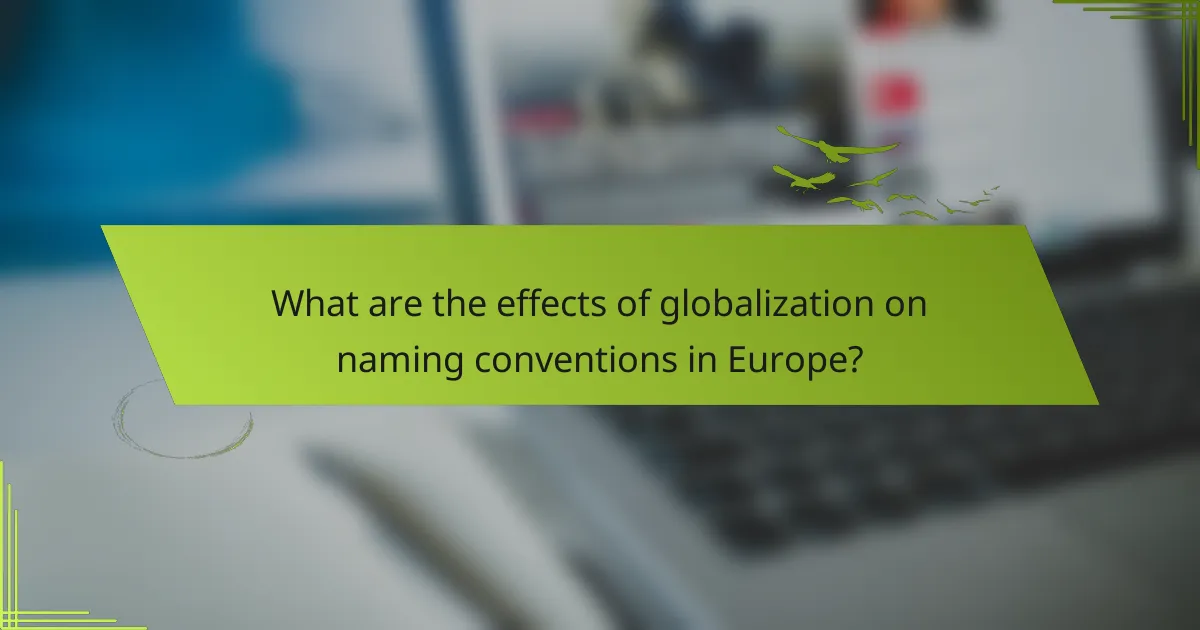 What are the effects of globalization on naming conventions in Europe?