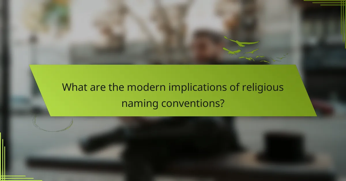 What are the modern implications of religious naming conventions?