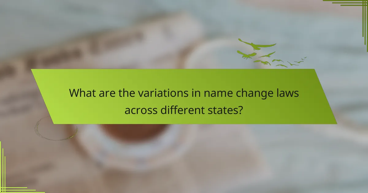 What are the variations in name change laws across different states?