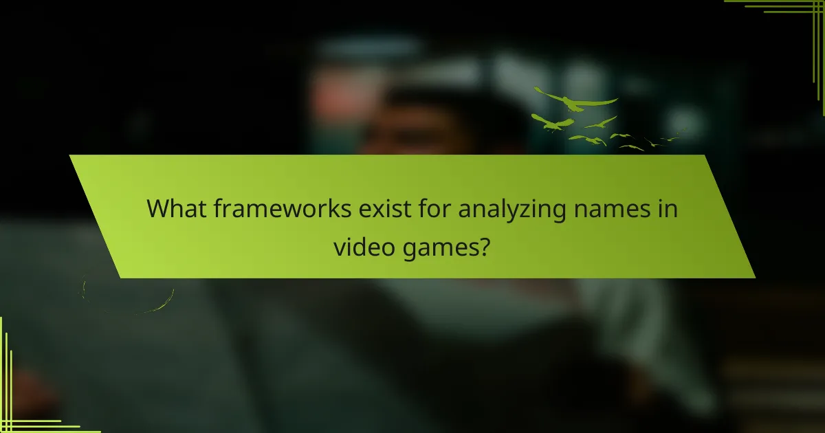 What frameworks exist for analyzing names in video games?