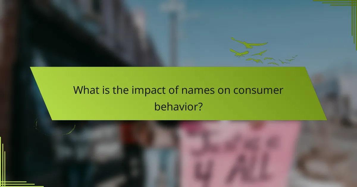 What is the impact of names on consumer behavior?