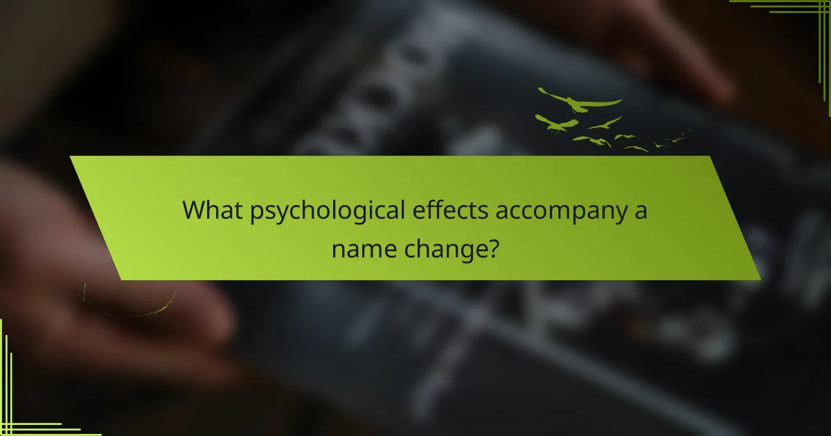 What psychological effects accompany a name change?