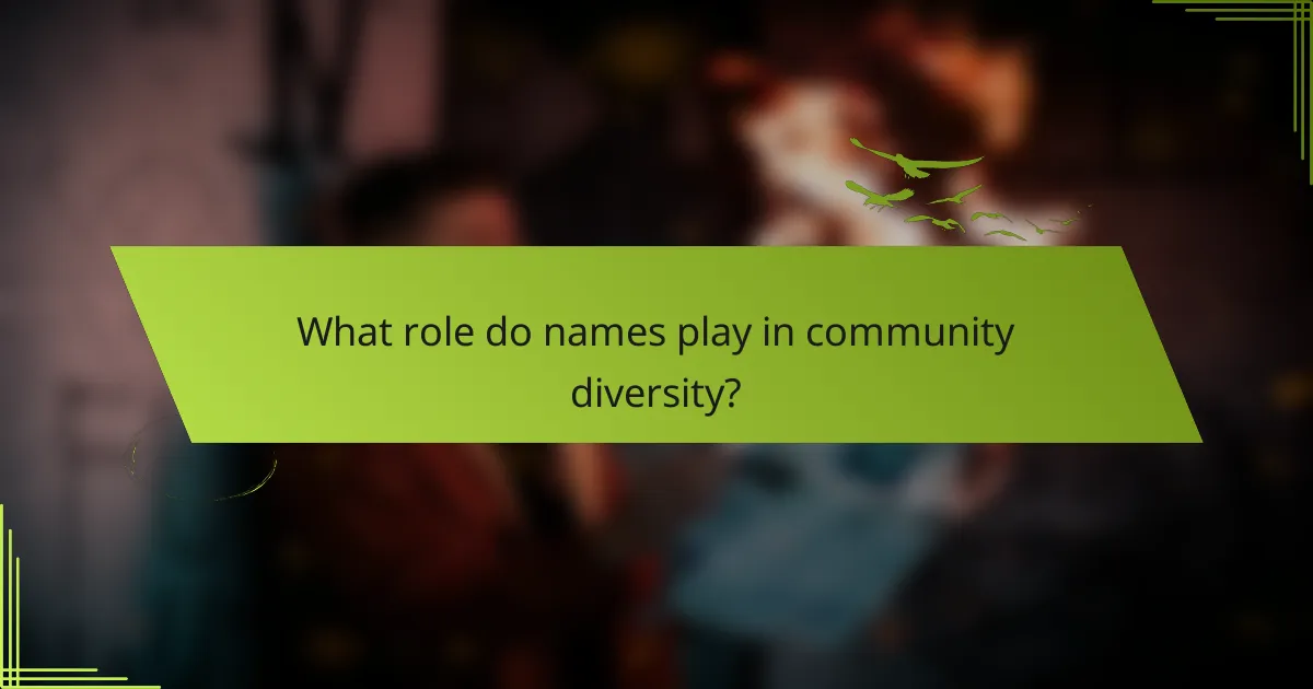 What role do names play in community diversity?